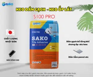 Keo Dán Gạch SaKo S100 PRO | Dán Gạch Nội Thất | Ốp Lát Hệ Tường